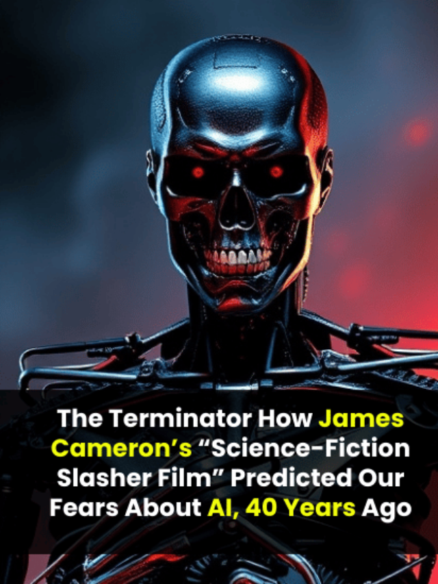 The Terminator How James Cameron’s “Science-Fiction Slasher Film” Predicted Our Fears About AI, 40 Years Ago