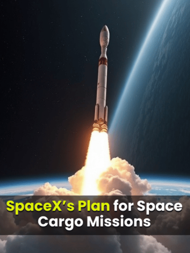 SpaceX’s Plan for Space Cargo Missions: Usually the type is described as “A New Frontier for Trade and Transport