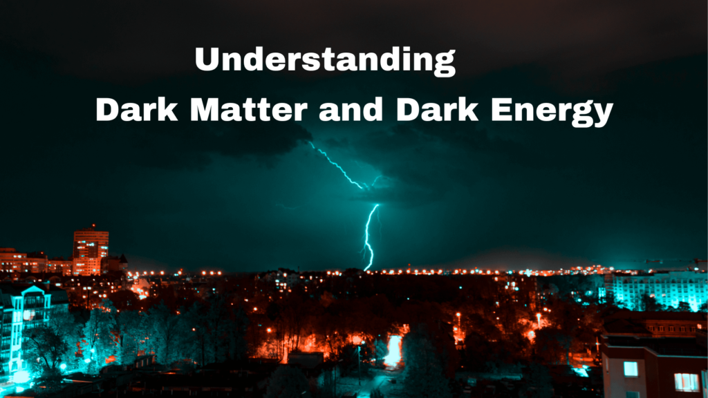 Understanding Dark Matter and Dark Energy